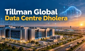 Tillman Global data centre Dholera